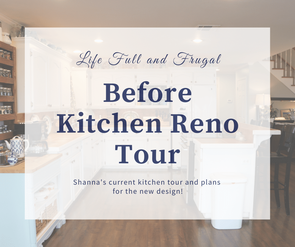 Earlier than Kitchen Reno Tour – Life Full and Frugal